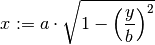 x :=  a \cdot \sqrt{1 - \left(\frac{y}{b}\right)^2}
